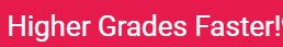 Click Here for HigherGradesFaster.com